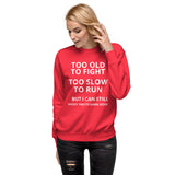 Too Old to Fight Unisex Premium Sweatshirt